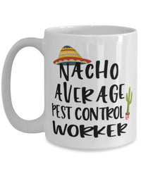 Funny P3st Control Worker Mug Nacho Average P3st Control Worker Coffee Cup 15oz White
