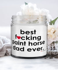 Funny Paint Horse Candle B3st F-cking Paint Horse Dad Ever 9oz Vanilla Scented Candles Soy Wax