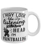 Funny Paintballer Mug I May Look Like I'm Listening But In My Head I'm Paintballing Coffee Cup White