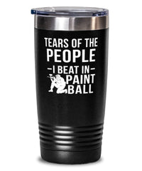 Funny Paintballer Tumbler Tears Of The People I Beat In Paintball Tumbler 20oz Stainless Steel