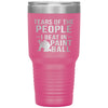 Funny Paintballer Tumbler Tears Of The People I Beat In Paintball Laser Etched 30oz Stainless Steel