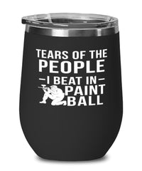 Funny Paintballer Wine Tumbler Tears Of The People I Beat In Paintball Stemless Wine Glass 12oz Stainless Steel