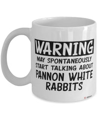 Funny Pannon White Rabbit Mug Warning May Spontaneously Start Talking About Pannon White Rabbits Coffee Cup White
