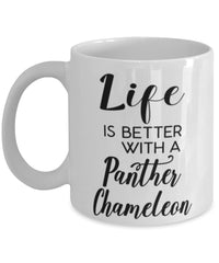 Funny Panther Chameleon Lizard Mug Life Is Better With A Panther Chameleon Coffee Cup 11oz 15oz White