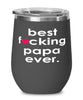 Funny Papa Wine Glass B3st F-cking Papa Ever 12oz Stainless Steel Black