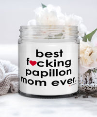 Funny Papillon Dog Candle B3st F-cking Papillon Mom Ever 9oz Vanilla Scented Candles Soy Wax