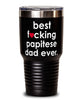 Funny Papitese Dog Tumbler B3st F-cking Papitese Dad Ever 30oz Stainless Steel