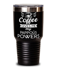 Funny Pappous Tumbler Coffee Gives Me My Pappous Powers 30oz Stainless Steel Black