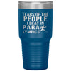 Funny Paralympian Tumbler Tears Of The People I Beat In Paralympics Laser Etched 30oz Stainless Steel