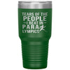 Funny Paralympian Tumbler Tears Of The People I Beat In Paralympics Laser Etched 30oz Stainless Steel