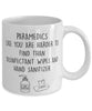 Funny Paramedic Mug Paramedics Like You Are Harder To Find Than Coffee Mug 11oz White