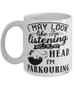 Funny Parkour Mug I May Look Like I'm Listening But In My Head I'm Parkouring Coffee Cup White