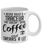 Funny Parkour Mug Never Trust A Traceur That Doesn't Drink Coffee and Swears A Lot Coffee Cup 11oz 15oz White