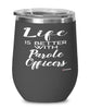 Funny Parole Officer Wine Glass Life Is Better With Parole Officers 12oz Stainless Steel Black