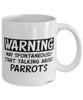 Funny Parrot Mug Warning May Spontaneously Start Talking About Parrots Coffee Cup White