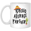 Funny Partner Mug Gift Nacho Average Partner Coffee Cup 11oz White XP8434