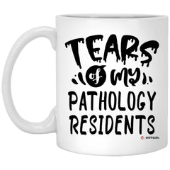 Funny Pathology Professor Mug Tears Of My Pathology Residents Coffee Cup 11oz White XP8434