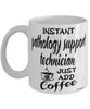 Funny Pathology Support Technician Mug Instant Pathology Support Technician Just Add Coffee Cup White