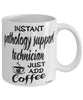 Funny Pathology Support Technician Mug Instant Pathology Support Technician Just Add Coffee Cup White