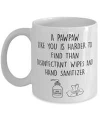 Funny Pawpaw Mug A Pawpaw Like You Is Harder To Find Than Coffee Mug 11oz White