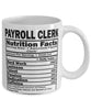 Funny Payroll Clerk Nutritional Facts Coffee Mug 11oz White