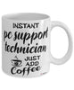 Funny PC Support Technician Mug Instant PC Support Technician Just Add Coffee Cup White