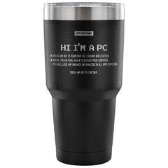 Funny PC Tech Travel Mug Hi I'm A PC 30 oz Stainless Steel Tumbler