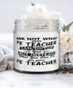 Funny PE Teacher Candle Ask Not What Your PE Teacher Can Do For You 9oz Vanilla Scented Candles Soy Wax