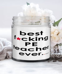 Funny PE Teacher Candle B3st F-cking PE Teacher Ever 9oz Vanilla Scented Candles Soy Wax