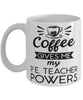 Funny PE Teacher Mug Coffee Gives Me My P.E. Teacher Powers Coffee Cup 11oz 15oz White