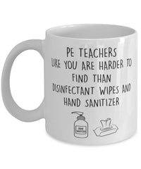 Funny PE Teacher Mug PE Teachers Like You Are Harder To Find Than Coffee Mug 11oz White