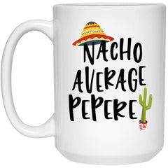 Funny Pepere Mug Gift Nacho Average Pepere Coffee Cup 15oz White 21504