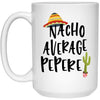 Funny Pepere Mug Gift Nacho Average Pepere Coffee Cup 15oz White 21504
