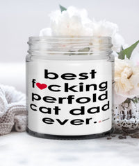 Funny PerFold Cat Candle B3st F-cking PerFold Cat Dad Ever 9oz Vanilla Scented Candles Soy Wax
