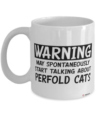 Funny PerFold Cat Mug Warning May Spontaneously Start Talking About PerFold Cats Coffee Cup White