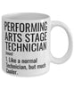 Funny Performing Arts Stage Technician Mug Like A Normal Technician But Much Cooler Coffee Cup 11oz 15oz White
