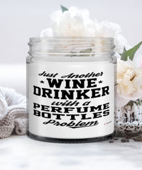 Funny Perfume Bottles Candle Just Another Wine Drinker With A Perfume Bottles Problem 9oz Vanilla Scented Candles Soy Wax