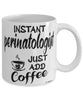Funny Perinatologist Mug Instant Perinatologist Just Add Coffee Cup White