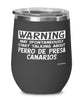 Funny Perro De Presa Canario Wine Glass May Spontaneously Start Talking About Perro De Presa Canarios 12oz Stainless Steel Black