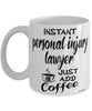 Funny Personal Injury Lawyer Mug Instant Personal Injury Lawyer Just Add Coffee Cup White