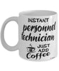 Funny Personnel Technician Mug Instant Personnel Technician Just Add Coffee Cup White