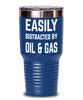 Funny Petroleum Engineer Tumbler Easily Distracted By Oil And Gas Tumbler 20oz 30oz Stainless Steel