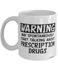 Funny Pharmacist Mug Warning May Spontaneously Start Talking About Prescriptions Coffee Cup White