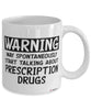 Funny Pharmacist Mug Warning May Spontaneously Start Talking About Prescriptions Coffee Cup White