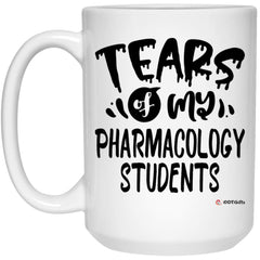 Funny Pharmacology Professor Mug Tears Of My Pharmacology Students Coffee Cup 15oz White 21504