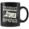 Funny Pharmacy Technician Mug Slinging Pills To Pay The 11oz Black Coffee Mugs