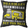 Funny Pharmacy Technician Pillows Slinging Pills To Pay The Bills