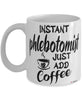 Funny Phlebotomist Mug Instant Phlebotomist Just Add Coffee Cup White