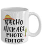 Funny Photo Editor Mug Nacho Average Photo Editor Coffee Mug 11oz White