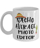 Funny Photo Editor Mug Nacho Average Photo Editor Coffee Mug 11oz White